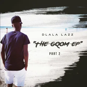 The Gqom EP Part 2 by Dlala Lazz