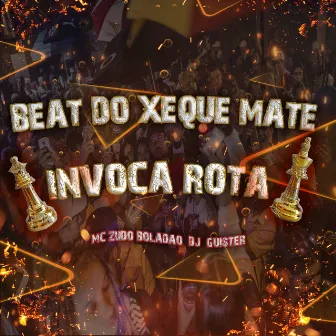 Beat do Xeque-Mate Invoca Rota by DJ Guister