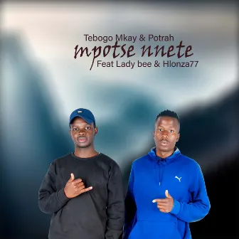 Mpotse Nnete by Tebogo Mkay