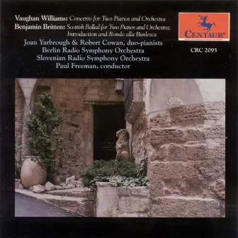 Vaughan Williams, R.: Concerto for 2 Pianos / Britten, B.: Scottish Ballad / Introduction and Rondo Alla Burlesca by Joan Yarbrough