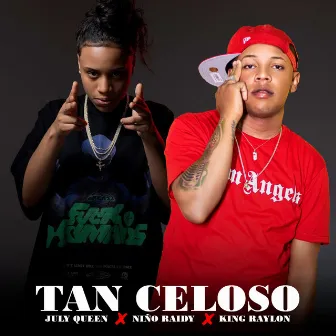 Tan Celoso by NIÑO RAIDY