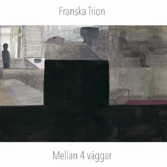 Mellan 4 väggar by Franska Trion