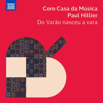 Do varão nasceu a vara by Coro Casa da Música