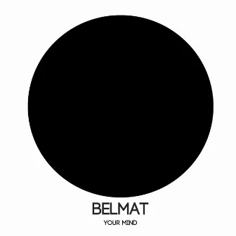 Your Mind by BELMAT