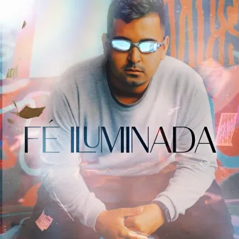 Fé Iluminada by MC Biel GT