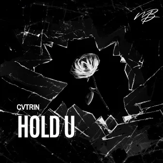 Hold U by CVTRIN