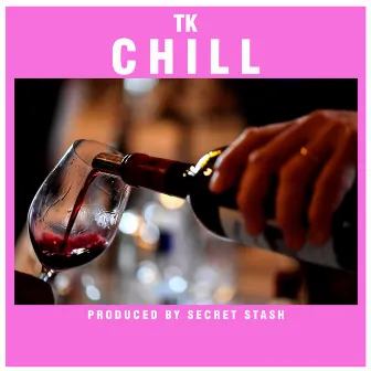 Chill by TK