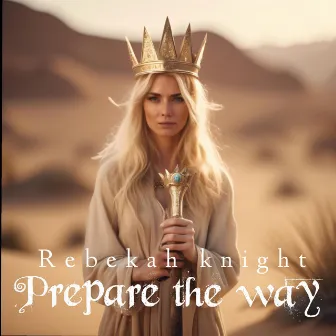 Prepare the way by Rebekah knight