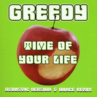 Time Of Your Life by Greedy