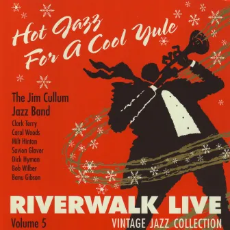 Riverwalk Live: Hot Jazz for a Cool Yule by The Jim Cullum Jazz Band