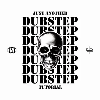 Just Another Dubstep Tutorial by Sayak B