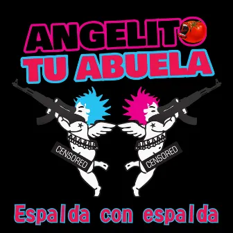 Espalda Con Espalda by Angelito Tu Abuela