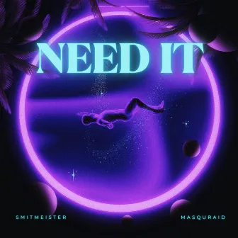 Need It by Masquraid