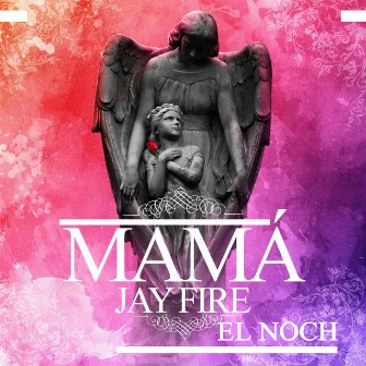 Mama by Jay Fire