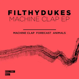 Machine Clap EP by Filthy Dukes