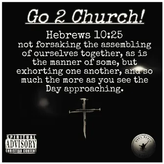 Go 2 Church! by Rik The Disciple