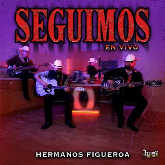 Seguimos (En Vivo) by Hermanos Figueroa