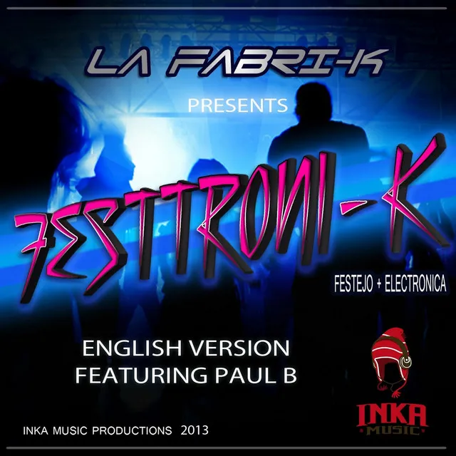 Festtroni-K (English Version) [feat. Paul B]