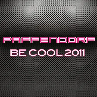 Be Cool 2011 by Paffendorf