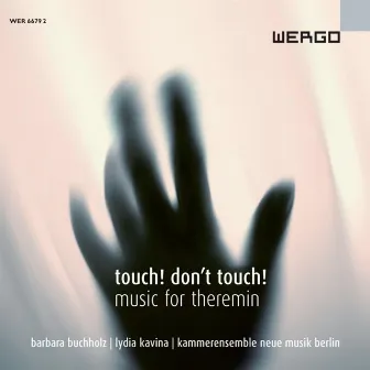 touch! don touch! music for theremin by Kammerensemble Neue Musik Berlin