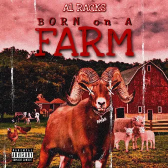 Born on a Farm by A1 Racks