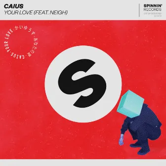 Your Love (feat. Neigh) by Caius