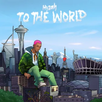 To The World by Hyzah