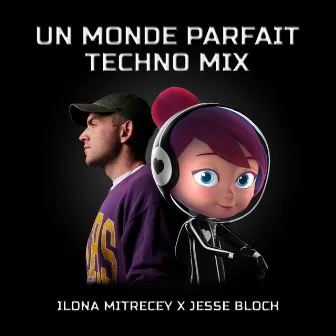 Un monde parfait (Techno Mix) by Jesse Bloch