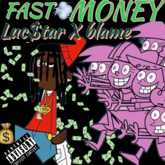 Fast Money (Luc$tar X Blame) by Luc$tar