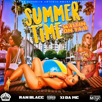 Summer Time (Waitin On Ya II) by XI da' MC