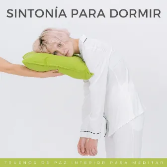 Sintonía Para Dormir: Truenos De Paz Interior Para Meditar by Meditación Perfecta