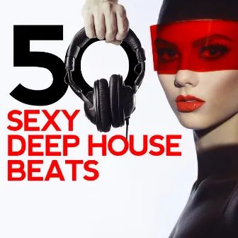 50 Sexy Deep House Beats by Unknown Artist