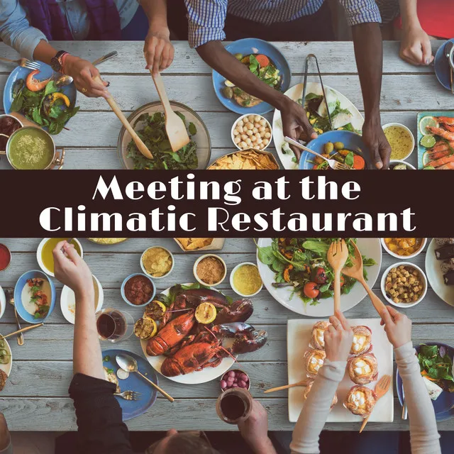 Meeting at the Climatic Restaurant – Best Lounge Jazz for Positive Mood, Interesting Conversations