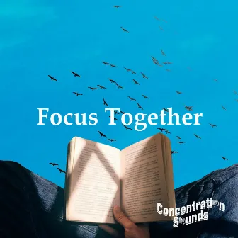 Focus Together by Concentration Sounds