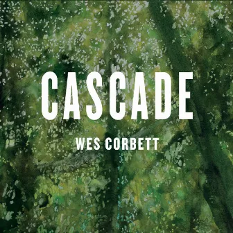 Cascade by Wes Corbett