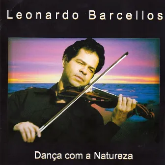 Dança Com a Natureza by Leonardo Barcellos