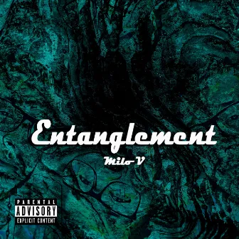 Entanglement by Milo V