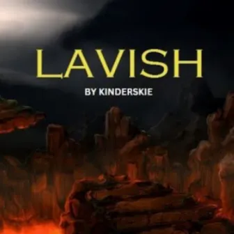 LAVISH by KINDERSKIE