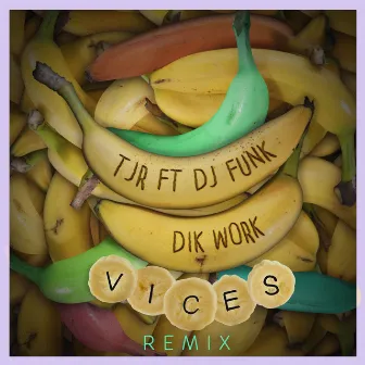 Dik Work (feat. DJ Funk) [Vices Remix] by Vices