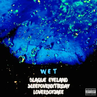 Wet by Blaque Eyeland