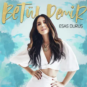 Esas Duruş by Betül Demir