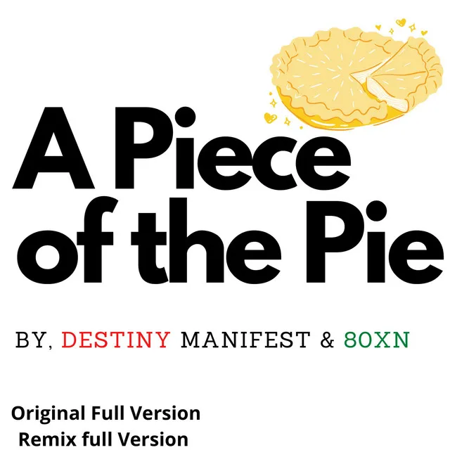 A Piece of the Pie Original Full Version & Remix Full Version