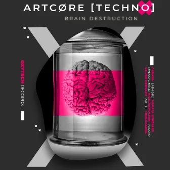 Brain Destruction by ARTCØRE [TECHNO]