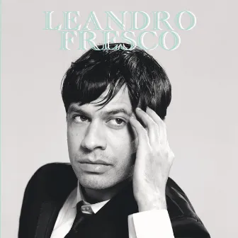 Leandro Fresco by Leandro Fresco