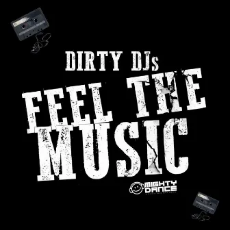 Feel The Music by Dirty DJs