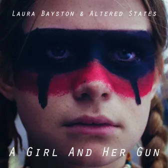 A Girl and Her Gun by Laura Bayston