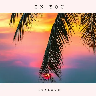 On You by Starzun