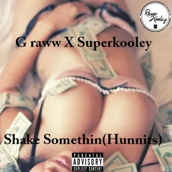 shake somethin (explicit) by Super Kooley