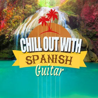 Chill out with Spanish Guitar by Unknown Artist