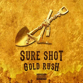 Gold Rush by Sure Shot